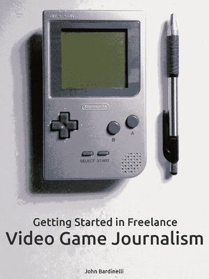 cover image of Getting Started in Freelance Video Game Journalism
